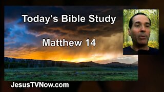 40 Matthew 14 - Pastor Ken Zenk - Bible Studies