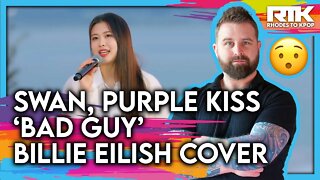 SWAN (수안) PURPLE KISS (퍼플키스) - ‘Bad Guy’ Billie Eilish Cover (Reaction)