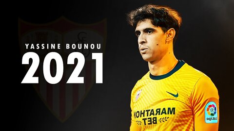 Yassine Bono - Smart & Amazing Saves 2021