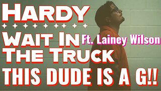 First Time Hearing Hardy - "Wait In The Truck" (ft. Lainey Wilson) Reaction (This Was INTENSE)