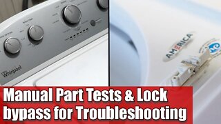 Whirlpool Washer Manual Parts Tests and Lid Lock Bypass for Open Lid Tests