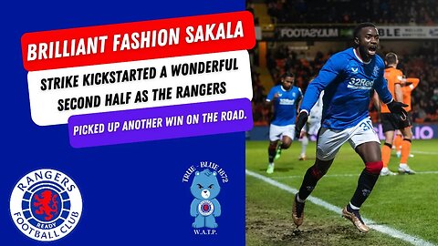 Rangers Brilliant Fashion Sakala strike kickstarted a wonderful second half