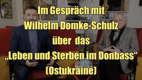 Im Gespräch mit Wilhelm Domke-Schulz über das „Leben und Sterben im Donbass“