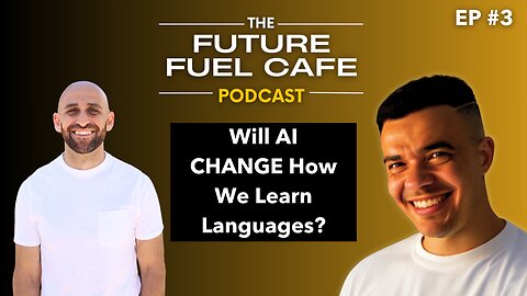 Will AI ALTER The Way We Learn Languages? | Christopher Kakoz | The Future Fuel Cafe Podcast Ep. 3