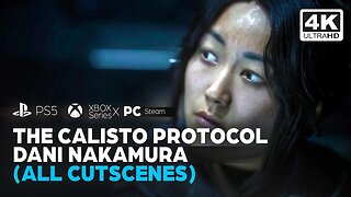 THE CALISTO PROTOCOL - DANI NAKAMURA (ALL CUTSCENES) PS5✔️4K 🎵ᵁᴴᴰ 60ᶠᵖˢ