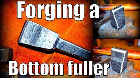 Forging a bottom fuller tool