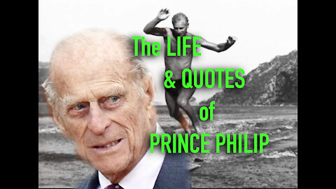 The LIFE of PRINCE PHILIP in PICTURES & QUOTES