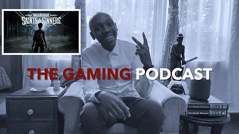 The Gaming Podcast( #psvr2 walking dead saints and sinners, #xbox brand mismanaged and more)