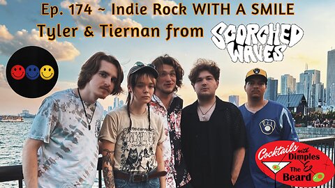 Indie Rock WITH A SMILE ~ Tyler & Tiernan from Scorched Waves | Ep. 174
