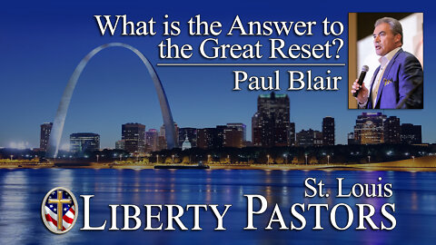 Paul Blair - The Answer to the Great Reset (Liberty Pastors)