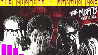 Punk Pioneers: Decoding The Misfits' Controversial "Static Age" Album