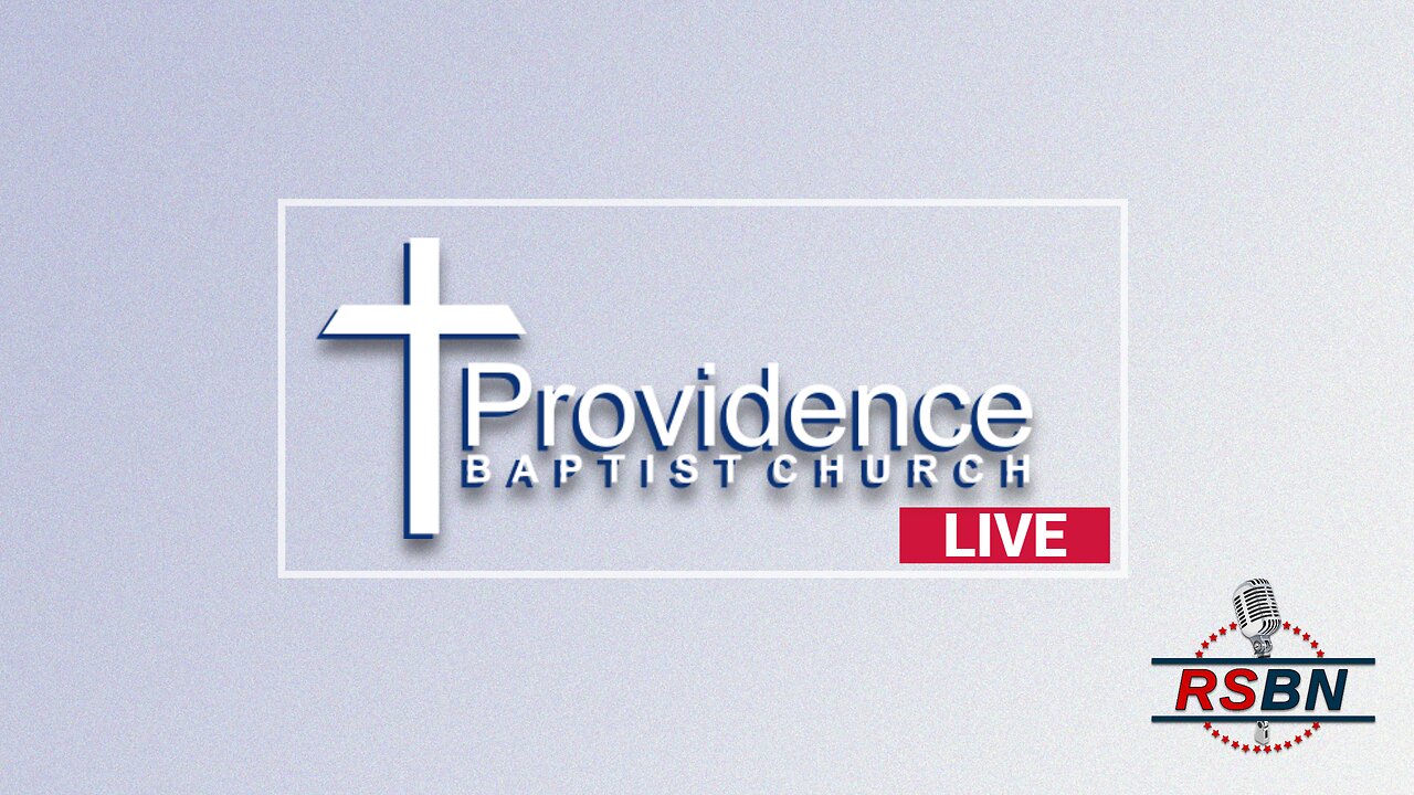 LIVE REPLAY: Providence Baptist Church on RSBN: Sunday Morning Worship ...