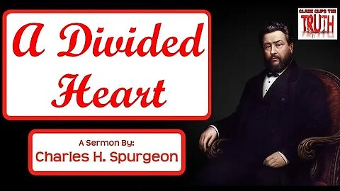 A Divided Heart | Charles Spurgeon Sermon