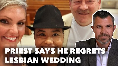 Catholic Priest Regrets Lesbian Wedding - Dr. Taylor Marshall Podcast