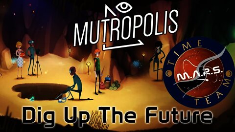 Mutropolis - Dig Up The Future