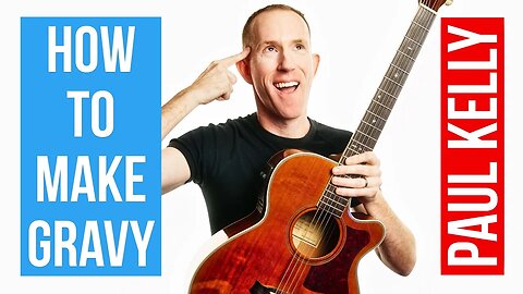 How To Make Gravy ★ Paul Kelly ★ Acoustic Guitar Lesson [with PDF]