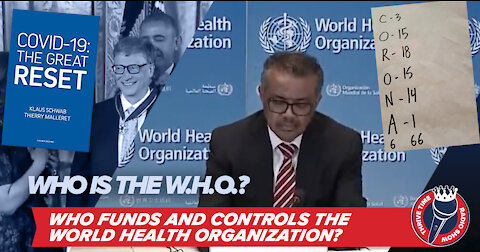 Who Is the W.H.O.? Who Is Funding and Controlling the World Health Organization?