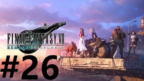 Final Fantasy 7 Remake Intergrade Play Through Part 26