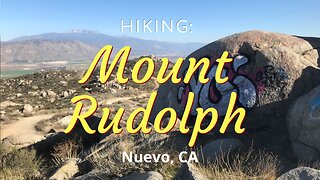 #10 Hiking Mount Rudolph, Nuevo, CA