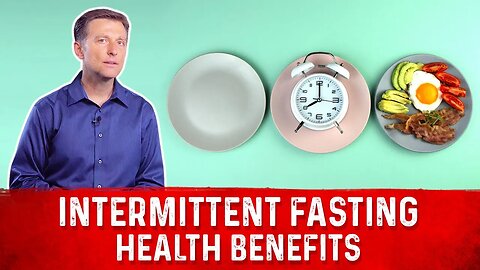 Serious Health Benefits of Intermittent Fasting Explained By Dr. Berg