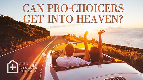 Can pro-choicers get into heaven?