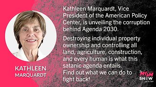 Ep. 319 - Kathleen Marquardt Affirms Agenda 2030 was Conceived to Depopulate and Control Humanity