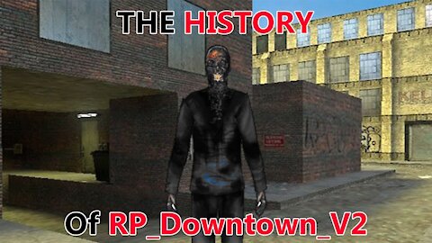 The History of RP_Downtown_V2 (#TrollarchOffice)