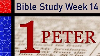 First Letter of Saint Peter: Week 14