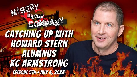 Catching Up with Howard Stern Alumnus KC Armstrong • Misery Loves Company with Kevin Brennan