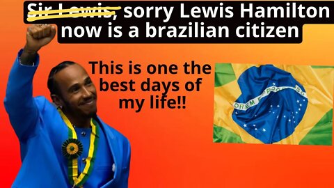 Sir Lewis, sorry Lewis Hamilton now is a brazilian citizen #braziliangp