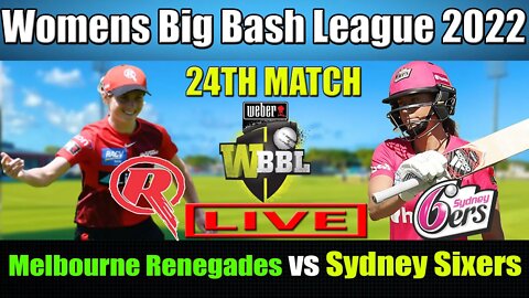 WBBL 08 LIVE, Melbourne Renegades Women vs Sydney Sixers Women 24th Match , SYSW vs MLRW T20 LIVE