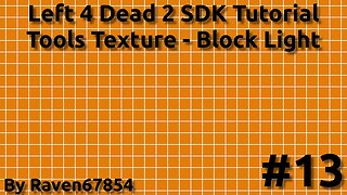 Left 4 Dead 2 SDK Mapping Tutorial - Tools Texture Block Light- Tutorial 13 - 2022