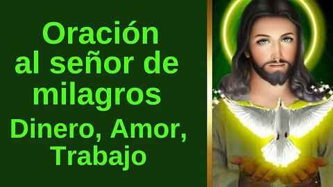 Oración al Señor de los Milagros , Dinero , Amor , Trabajo