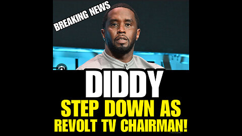 DIDDY STEP DOWN AS REVOLT TV CHAIRMAN 🤔🤔