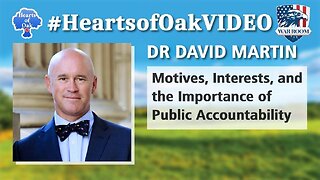 Hearts of Oak: Dr David Martin - Motives, Interests and the Importance of Public Accountability
