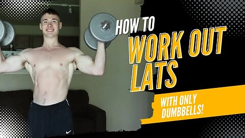 How To Work Out Your Lats With Dumbbells Using These 11 Exercises