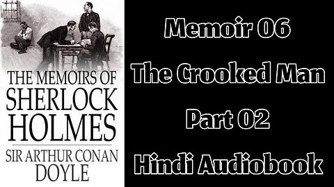 The Crooked Man (Part 02) || The Memoirs of Sherlock Holmes by Sir Arthur Conan Doyle