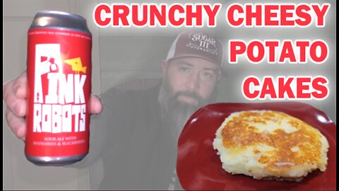 Crunchy Cheesy Potato Cakes - Hold My Beer ep 18