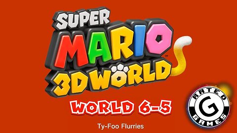 Super Mario 3D World No Commentary - World 6-5 - Ty-Foo Flurries - All Stars and Stamps