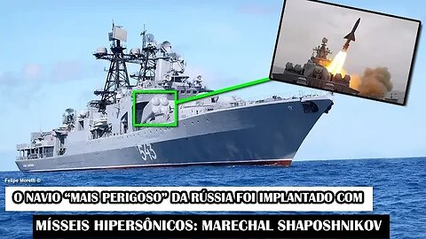 O Navio “Mais Perigoso” Da Rússia Foi Implantado Com Mísseis Hipersônicos: Marechal Shaposhnikov