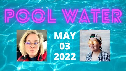 Pool Water Zoom Call Replay May 3, 2022: Ivermectin and Mebendazole