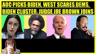 AOC ENDORSES BIDEN, CORNEL WEST SCARES DEMS, BIDEN CLUSTER CHOICE, JUDGE JOE BROWN JOINS