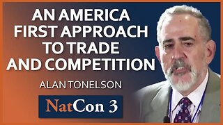 Alan Tonelson | An America First Approach to Trade and Competition | NatCon 3 Miami