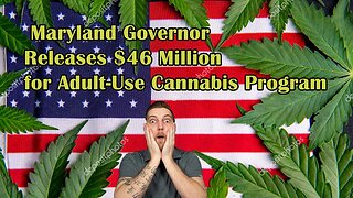Cannabis News 1/23/2023 (New Maryland governor releases $46 million for adult-use cannabis program)