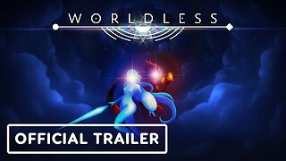 Worldless - Official Launch Trailer