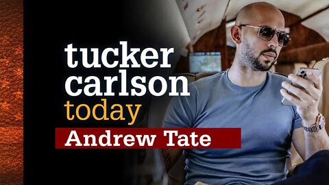 Tucker Carlson Today: Tucker Carlson Interviews Andrew Tate - Full Interview 8/26/22