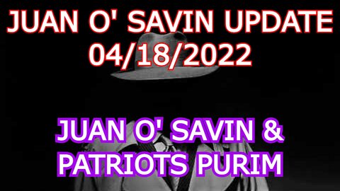 JUAN O' SAVIN 4/18/22 - JUAN O' SAVIN with PATRIOTS PURIM