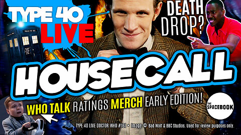 DOCTOR WHO - Type 40 LIVE: HOUSE CALL - BIG NEWS! | Ratings Update | Matt Smith & MORE! *BRAND NEW!*