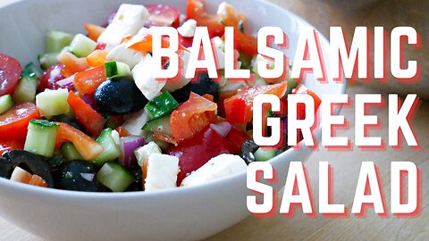 Balsamic Greek Salad | Easy Lunch Recipes