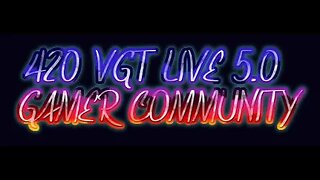 420 V. G. T. LIVE 5.0 GAMER COMMUNITY